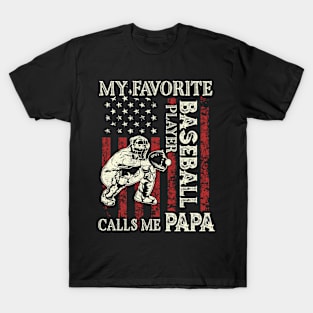 My Favorite Baseball Player Calls Me Papa US Flag Baseball Gifts Fathers Day T-Shirt